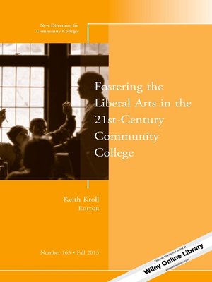 cover image of Fostering the Liberal Arts in the 21st-Century Community College
